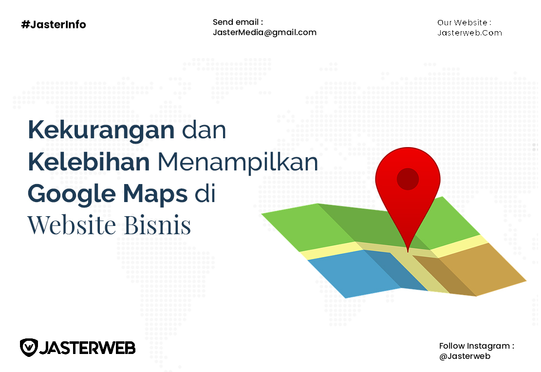 Kekurangan dan Kelebihan Menampilkan Google Maps di Website Bisnis